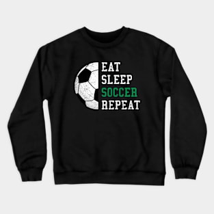 Eat Sleep Soccer Repeat Funny Gift Crewneck Sweatshirt